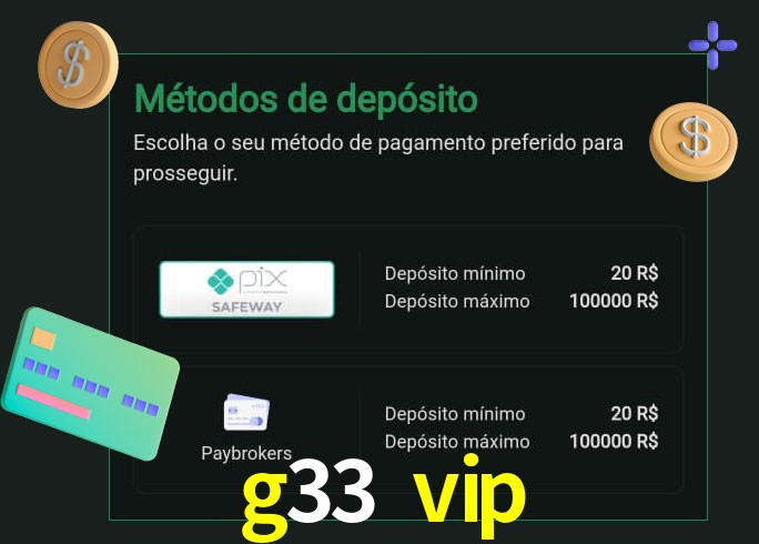 O cassino g33 vip oferece uma grande variedade de métodos de pagamento