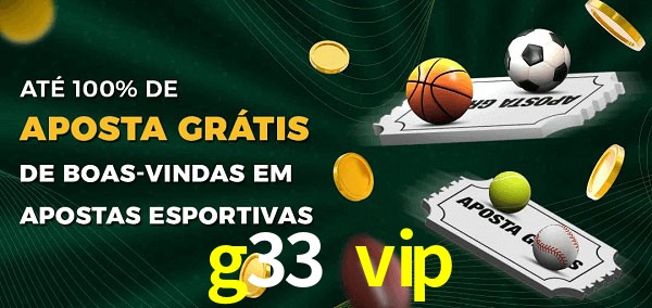 g33 vip Ate 100% de Aposta Gratis